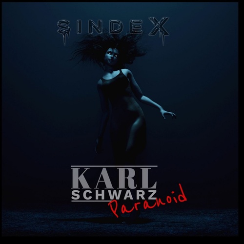 KARL SCHWARZ - Paranoid [SINDEX010]